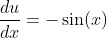 \frac{du}{dx}=-\sin(x)