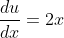 \frac{du}{dx}=2x
