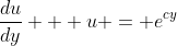 \frac{du}{dy} + u = e^{cy}\;\;(1)