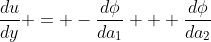 \frac{du}{dy} = -\frac{d\phi}{da_1} + \frac{d\phi}{da_2}