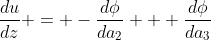 \frac{du}{dz} = -\frac{d\phi}{da_2} + \frac{d\phi}{da_3}