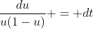 \frac{du}{u(1-u)} = dt