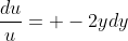 \frac{du}{u}= -2ydy