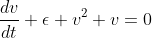 \frac{dv}{dt}+\epsilon v^2+v=0