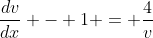 \frac{dv}{dx} - 1 = \frac{4}{v}