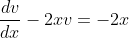 \frac{dv}{dx}-2xv=-2x
