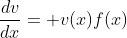 \frac{dv}{dx}= v(x)f(x)