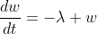 \frac{dw}{dt}=-\lambda w