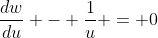 \frac{dw}{du} - \frac{1}{u} = 0