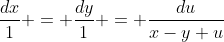 \frac{dx}{1} = \frac{dy}{1} = \frac{du}{x-y+u}