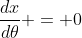 \frac{dx}{d\theta} = 0