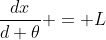 \frac{dx}{d \theta} = L~cos \left ( \frac{\pi}{3} \right ) = L \cdot \frac{1}{2}
