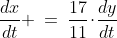 \frac{dx}{dt} \:=\:\frac{17}{11}\!\cdot\!\frac{dy}{dt}