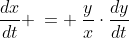\frac{dx}{dt} \:= \:\frac{y}{x}\cdot\frac{dy}{dt}