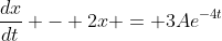 \frac{dx}{dt} - 2x = 3Ae^{-4t}