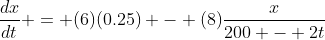\frac{dx}{dt} = (6)(0.25) - (8)\frac{x}{200 - 2t}