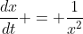 \frac{dx}{dt} = \frac{1}{x^2}