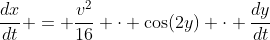 \frac{dx}{dt} = \frac{v^2}{16} \cdot \cos(2y) \cdot \frac{dy}{dt}