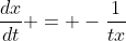 \frac{dx}{dt} = -\frac{1}{tx}