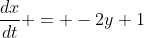 \frac{dx}{dt} = -2y+1