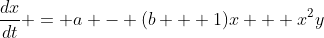 \frac{dx}{dt} = a - (b + 1)x + x^2y