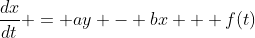 \frac{dx}{dt} = ay - bx + f(t)