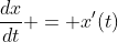 \frac{dx}{dt} = x'(t)