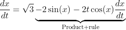 \frac{dx}{dt}=\sqrt{3}\underbrace{-2\sin(x)-2t\cos(x)\frac{dx}{dt}}_{\text{Product rule}}