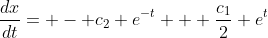\frac{dx}{dt}= - c_{2} e^{-t} + \frac{c_{1}}{2} e^{t}