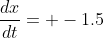 \frac{dx}{dt}= -1.5