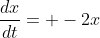 \frac{dx}{dt}= -2x