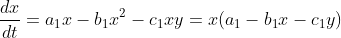 \frac{dx}{dt}=a_1x-b_1x^2-c_1xy=x(a_1-b_1x-c_1y)