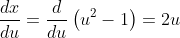 \frac{dx}{du}=\frac{d}{du}\left(u^2-1\right)=2u