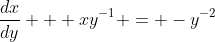 \frac{dx}{dy} + xy^{-1} = -y^{-2}