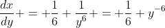 \frac{dx}{dy} = \frac{1}{6} \frac{1}{y^6} = \frac{1}{6} y^{-6}