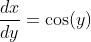 \frac{dx}{dy}=\cos(y)
