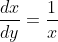 \frac{dx}{dy}=\frac{1}{x}