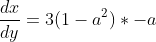 \frac{dx}{dy}=3(1-a^2)*-a