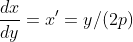 \frac{dx}{dy}=x'=y/(2p)\,