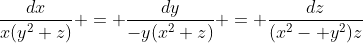 \frac{dx}{x(y^2+z)} = \frac{dy}{-y(x^2+z)} = \frac{dz}{(x^2- y^2)z}