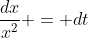 \frac{dx}{x^2} = dt