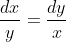\frac{dx}{y}=\frac{dy}{x}
