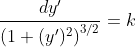 \frac{dy'}{\left(1+(y')^2\right)^{3/2}}=k