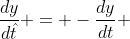\frac{dy}{d\hat{t}} = -\frac{dy}{dt} 