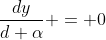 \frac{dy}{d \alpha} = 0