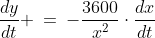 \frac{dy}{dt} \:=\:-\frac{3600}{x^2}\cdot\frac{dx}{dt}