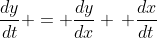 \frac{dy}{dt} = \frac{dy}{dx} \, \frac{dx}{dt}