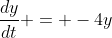 \frac{dy}{dt} = -4y