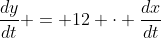 \frac{dy}{dt} = 12 \cdot \frac{dx}{dt}
