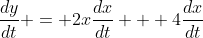 \frac{dy}{dt} = 2x\frac{dx}{dt} + 4\frac{dx}{dt}
